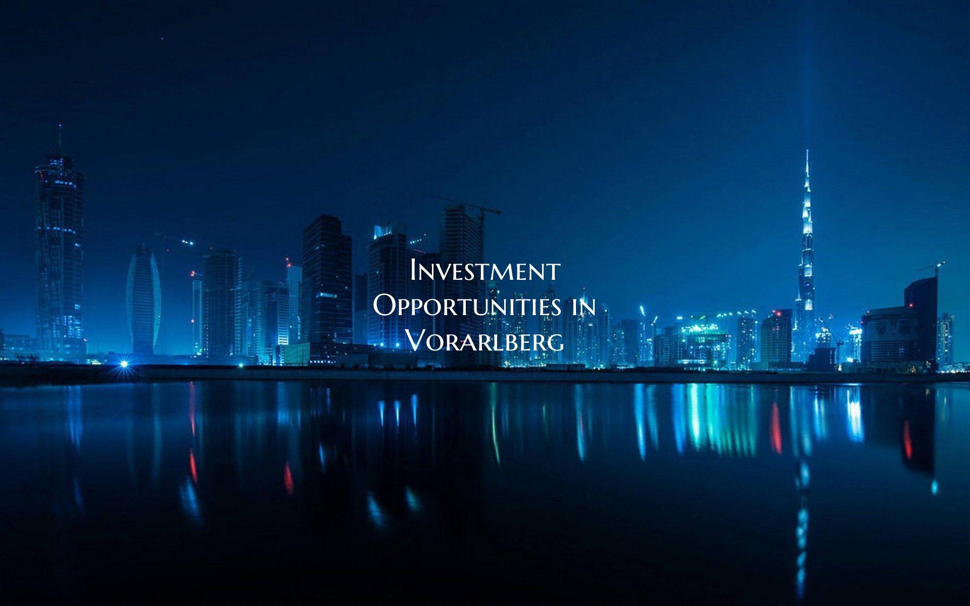 Investment Opportunities in Vorarlberg