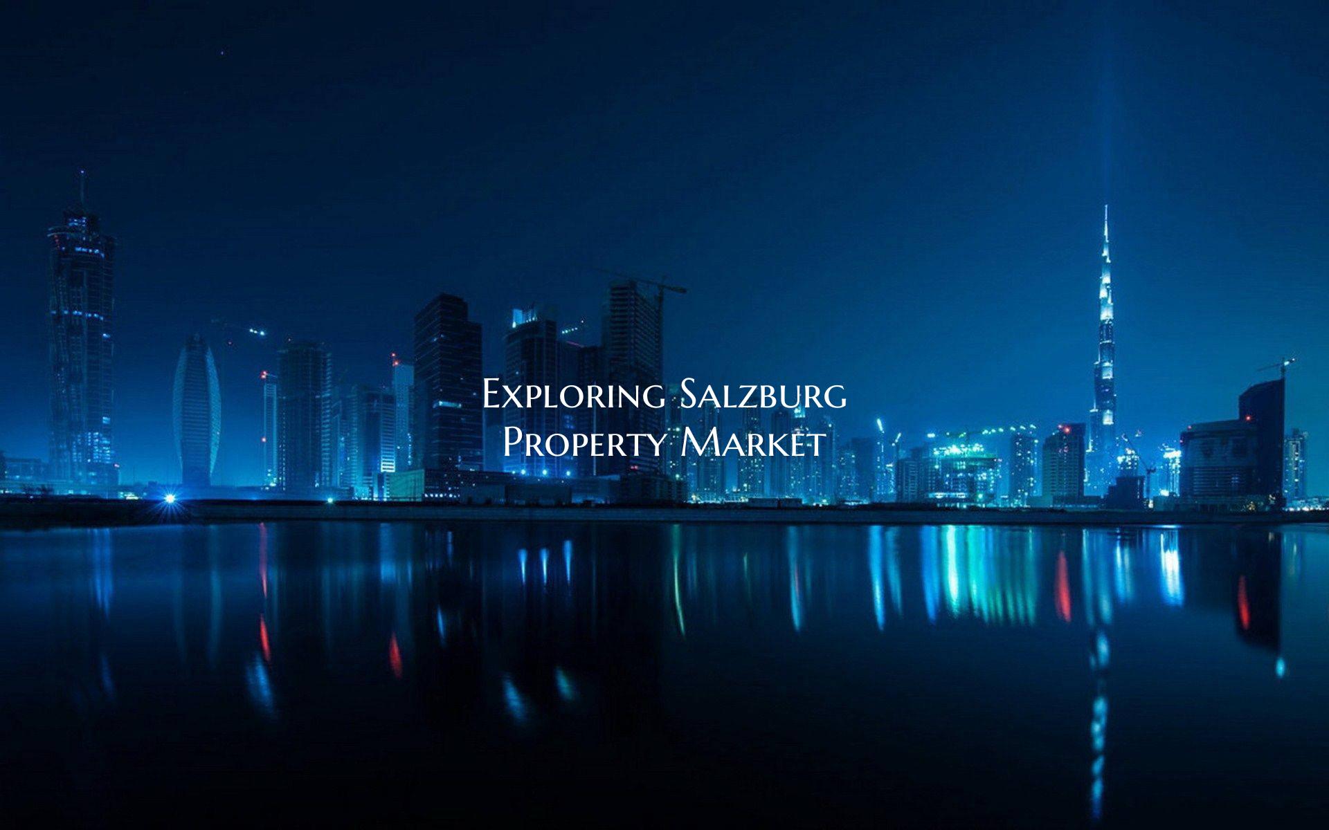 Exploring Salzburg Property Market
